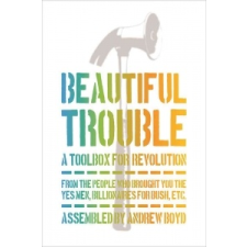  Beautiful Trouble: A Toolbox for Revolution – Andrew Boyd,Dave Oswald Mitchell idegen nyelvű könyv