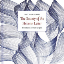  Beauty of the Hebrew Letter – Izzy Pludwinski idegen nyelvű könyv
