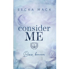 Becka Mack - Consider Me – Bízz bennem egyéb könyv