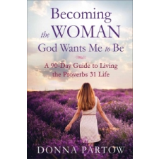  Becoming the Woman God Wants Me to Be – Donna Partow idegen nyelvű könyv