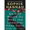 Bedford Square Publishers No One Would Do What The Lamberts Have Done | Sophie Hannah