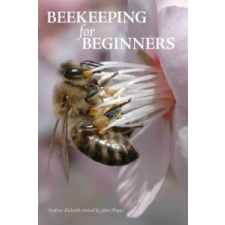  Beekeeping for Beginners – Andrew Richards idegen nyelvű könyv