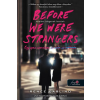  Before We Were Strangers - Mielőtt idegenek lettünk