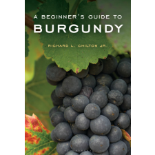  Beginner's Guide to Burgundy – Chilton,Richard L.,Jr. idegen nyelvű könyv
