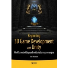  Beginning 3D Game Development with Unity – S Blackman idegen nyelvű könyv