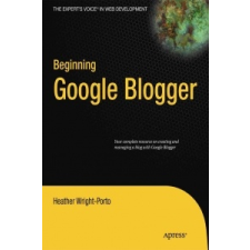 Beginning Google Blogger – H Wright-Porto idegen nyelvű könyv