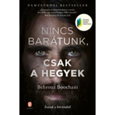 Behrouz Boochani Nincs barátunk, csak a hegyek irodalom