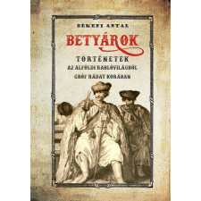 Békefi Antal - Betyárok egyéb könyv