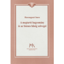 Békés Megyei Könyvtár A megtartó hagyomány és az Istenes hűség szövegei antikvárium - használt könyv