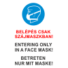  Belépés csak szájmaszkban! 3 nyelvű