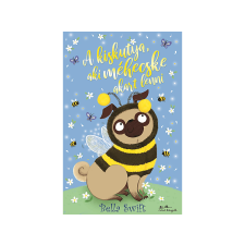  Bella Swift - A kiskutya, aki méhecske akart lenni gyermek- és ifjúsági könyv
