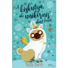Bella Swift - A kiskutya, aki unikornis akart lenni egyéb könyv