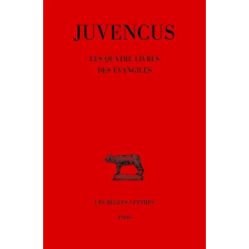 BELLES LETTRES Les Quatre livres des Évangiles | Juvencus idegen nyelvű könyv