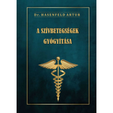 Belső EGÉSZ-ség Kiadó A szívbetegségek gyógyítása életmód, egészség
