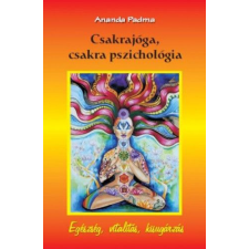 Belső EGÉSZ-ség Kiadó Ananda Padma - Csakrajóga, csakra pszichológia ezoterika