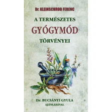 Belső Egészség Kiadó A természetes gyógymód törvényei életmód, egészség