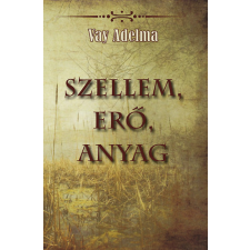Belső Egészség Kiadó Szellem, erő, anyag ezoterika