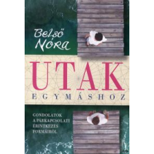 Belső Nóra UTAK EGYMÁSHOZ - GONDOLATOK A PÁRKAPCSOLATI ÉRINTKEZÉS FORMÁIRÓL társadalom- és humántudomány