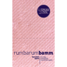 Benedek Ágota Rumbarumbamm - Ez egy kibaszott karanténnapló (BK24-188950) irodalom