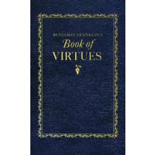  Benjamin Franklin's Book of Virtues – Benjamin Franklin idegen nyelvű könyv