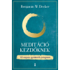 Benjamin W. Decker - Meditáció kezdőknek