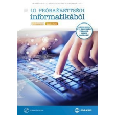 Benke Gabriella, Bíró Zsolt, Csúri Péter, Fodor Zsolt 10 próbaérettségi informatikából - Középszint - Gyakorlat tankönyv