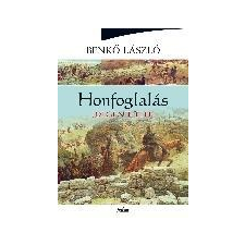 Benkő László BENKÕ LÁSZLÓ - IDEGEN TÜZEK - HONFOGLALÁS MÁSODIK KÖTET irodalom