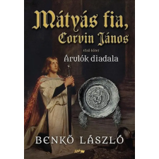 Benkő László - Mátyás fia, Corvin János I. regény