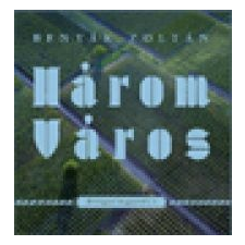 Benyák Zoltán Három Város irodalom