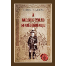 Berczik Árpád - A Berczik-család nemzedékrendje egyéb könyv