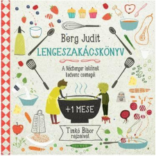Berg Judit BERG JUDIT - LENGESZAKÁCSKÖNYV - A NÁDTENGER LAKÓINAK KEDVENC CSEMEGÉI gyermek- és ifjúsági könyv