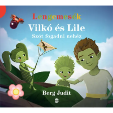 Berg Judit - Vilkó és Lile 3. - Szót fogadni nehéz gyermek- és ifjúsági könyv
