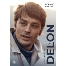 Bernard Pascuito - Alain Delon – A nyughatatlan egyéb könyv