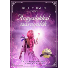 Berti M. Bagdi Angyalokkal szárnyalók - Éldekorált kiadás regény