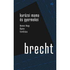 Bertolt Brecht - Kurázsi mama és gyermekei egyéb könyv