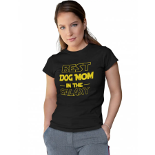  Best dog mom in the galaxy - Női Póló női póló