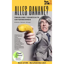 Best of HR - Berufebilder.de​® Alles Banane? Überlebe verrückte Unternehmen egyéb e-könyv