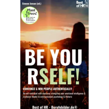 Best of HR - Berufebilder.de​® Be Yourself! Convince & Win People Authentically egyéb e-könyv