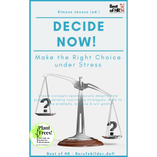 Best of HR - Berufebilder.de​® Decide now! Make the Right Choice under Stress egyéb e-könyv