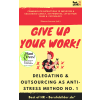 Best of HR - Berufebilder.de​® Give up Your Work! Delegating & Outsourcing as Anti-Stress Method No. 1