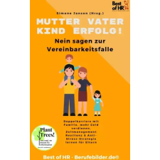 Best of HR - Berufebilder.de​® Mutter Vater Kind Erfolg! Nein sagen zur Vereinbarkeitsfalle egyéb e-könyv