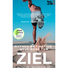 Best of HR - Berufebilder.de​® Mythos Motivation. Neue Wege zum Ziel egyéb e-könyv