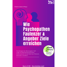 Best of HR - Berufebilder.de® Wie Psychopathen Faulenzer & Angeber Ziele erreichen egyéb e-könyv