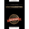 Bestseller Expert Kft. A tökéletes könyvmarketing - Útmutató türelmetlen szerzőknek, hogyan adják el az első 1000 példányt