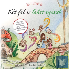 Beszélgetőmesék - Két fél is lehet egész? gyermek- és ifjúsági könyv