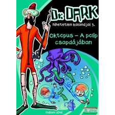 Betűtészta Kiadó Fabian Lenk: Oktopus - A polip csapdájában - Dr. Dark hihetetlen kalandjai 3. gyermek- és ifjúsági könyv