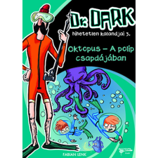Betűtészta Kiadó Oktopus - A polip csapdájában - Dr. Dark hihetetlen kalandjai 3. gyermek- és ifjúsági könyv