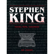 Bev Vincent - Stephen King - Munkái, élete, inspirációi egyéb könyv