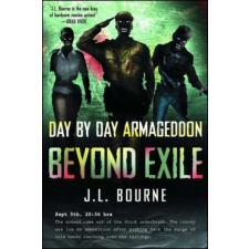  Beyond Exile: Day by Day Armageddon – J L Bourne idegen nyelvű könyv
