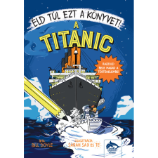 Bill Doyle Éld túl ezt a könyvet! - A Titanic (BK24-209621) hobbi, szabadidő